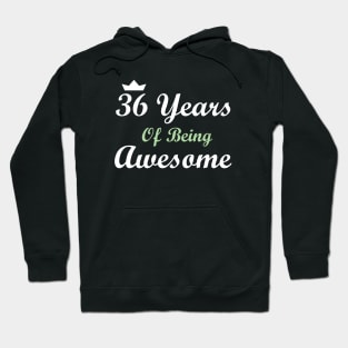 36 Years Of Being Awesome Hoodie